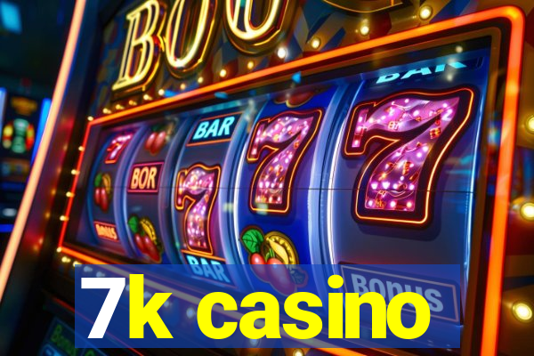 7k casino